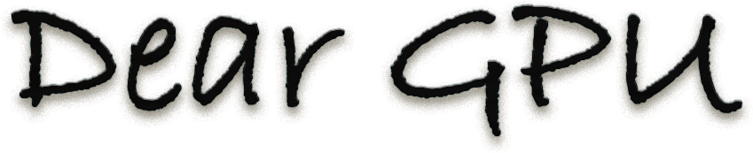 Dear GPU